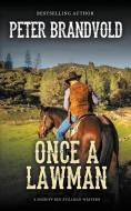 Once a Lawman (A Sheriff Ben Stillman Western) di Peter Brandvold edito da Wolfpack Publishing LLC