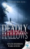 Deadly Hallows di Taylor Henderson, Sara Schoen edito da Limitless Publishing