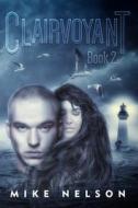 Clairvoyant (Book 2) di Mike Nelson edito da INDIANA LANDMARKS