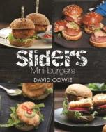 Sliders: Mini Burgers di David Cowie edito da NEW HOLLAND