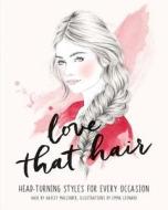 Love That Hair di Hayley Mallinder edito da Ilex Press