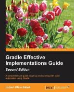 Gradle Effective Implementations Guide - Second Edition di Hubert Klein Ikkink edito da Packt Publishing