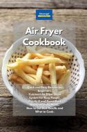 Air Fryer Cookbook di Alexangel Kitchen edito da Yuri Tufano