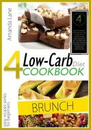 LOW CARB DIET COOKBOOK BRUNCH di Amanda Lane edito da Amanda Lane