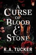 A Curse Of Blood And Stone di K.A. Tucker edito da Cornerstone