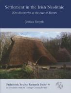 Settlement in the Irish Neolithic di Jessica Smyth edito da Oxbow Books