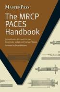 The Mrcp Paces Handbook di Saira Ghafur, Richard Kitchen, Parminder Judge, Samuel Blows edito da Taylor & Francis Ltd