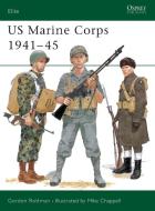 U.S.Marine Corps, 1941-45 di Gordon L. Rottman edito da Bloomsbury Publishing PLC