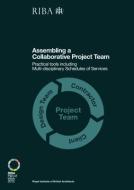 Assembling a Collaborative Project Team di Dale Sinclair edito da RIBA Publishing