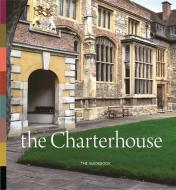 Charterhouse: The Guidebook di ,Cathy,(Ed) Ross edito da D Giles Ltd