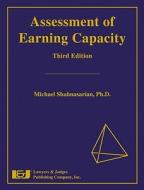 Assessment of Earning Capacity di Michael Shahnasarian edito da LAWYERS & JUDGES PUB