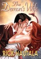 The Demon's Wife di Rick Hautala edito da JOURNALSTONE