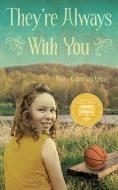 They're Always with You di Mary Clare Lockman edito da WISE INK