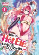 Does A Hot Elf Live Next Door To You? Vol. 1 di Meguru Ueno edito da Seven Seas Entertainment