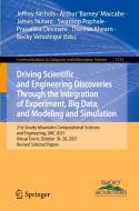 Driving Scientific And Engineering Discoveries Through The Integration Of Experiment, Big Data, And Modeling And Simulation edito da Springer Nature Switzerland AG