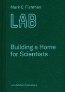 Fishman, M: LAB Building a Home for Scientists di Mark Fishman edito da Lars Müller Publishers