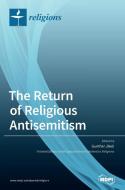 THE RETURN OF RELIGIOUS ANTISEMITISM di GUNTHER JIKELI edito da LIGHTNING SOURCE UK LTD