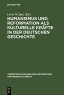 Humanismus und Reformation als kulturelle Kräfte in der deutschen Geschichte edito da De Gruyter