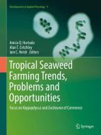 Tropical Seaweed Farming Trends, Problems and Opportunities edito da Springer International Publishing