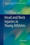 Head and Neck Injuries in Young Athletes edito da Springer International Publishing