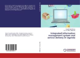 Integrated information management system and service delivery in Uganda di Benard Ogere ekemu, Samson Baluku Mahindasi edito da LAP Lambert Academic Publishing