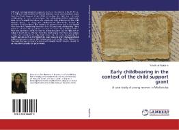 Early childbearing in the context of the child support grant di Nokuthula Ngubane edito da LAP Lambert Academic Publishing