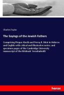 The Sayings of the Jewish Fathers di Charles Taylor edito da hansebooks