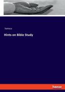 Hints on Bible Study di Various edito da hansebooks