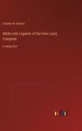 Myths and Legends of Our Own Land; Complete di Charles M. Skinner edito da Outlook Verlag