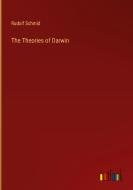 The Theories of Darwin di Rudolf Schmid edito da Outlook Verlag