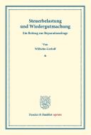 Steuerbelastung und Wiedergutmachung. Ein Beitrag zur Reparationsfrage. di Wilhelm Gerloff edito da Duncker & Humblot
