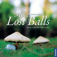 More Lost Balls di Charles Lindsay edito da Franckh-Kosmos