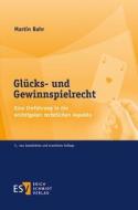 Glücks- und Gewinnspielrecht di Martin Bahr edito da Schmidt, Erich Verlag