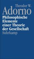 Philosophische Elemente einer Theorie der Gesellschaft di Theodor W. Adorno edito da Suhrkamp Verlag AG
