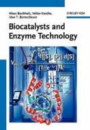 Biocatalysts And Enzyme Technology di Klaus Buchholz, U.T. Bornscheuer, Volker Kasche edito da Wiley-vch Verlag Gmbh