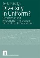 Diversity in Uniform? di Sonja Dudek edito da VS Verlag für Sozialwissenschaften
