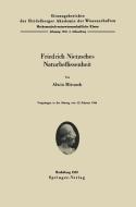 Friedrich Nietzsches Naturbeflissenheit di A. Mittasch edito da Springer Berlin Heidelberg