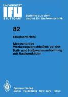 Messung des Werkzeugverschleißes bei der Kalt- und Halbwarmumformung mit Radionukliden di Eberhard Nehl edito da Springer Berlin Heidelberg
