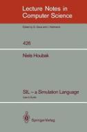 SIL - a Simulation Language di Niels Houbak edito da Springer Berlin Heidelberg