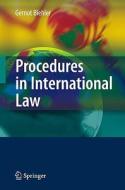 Procedures in International Law di Gernot Biehler edito da Springer Berlin Heidelberg