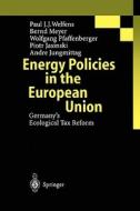 Energy Policies in the European Union di P. Jasinski, A. Jungmittag, B. Meyer, W. Pfaffenberger, P. J. J. Welfens edito da Springer Berlin Heidelberg