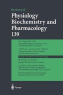 Reviews of Physiology, Biochemistry and Pharmacology 139 di M. P. Blaustein, R. Greger, H. Grunicke, R. Jahn, W. J. Lederer, L. M. Mendell, A. Miyajima, N. Pfanner, H. G. Schultz edito da Springer Berlin Heidelberg
