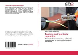 Tópicos de ingeniería mecánica di Octavio Rolando Lara Martinez edito da EAE