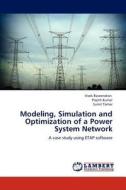Modeling, Simulation and Optimization of a Power System Network di Vivek Raveendran, Prajith Kumar, Sumit Tomar edito da LAP Lambert Academic Publishing