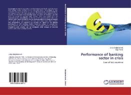 Performance of banking sector in crisis di Lidija Barjaktarovic, Maja Dimic edito da LAP Lambert Academic Publishing