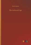 The Awkward Age di Henry James edito da Outlook Verlag