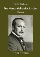 Das österreichische Antlitz di Felix Salten edito da Hofenberg