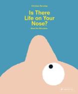 Is There Life On Your Nose? di Christian Borstlap edito da Prestel