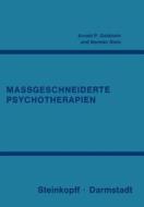 Massgeschneiderte Psychotherapien di A. P. Goldstein, Norman Stein edito da Steinkopff Dr. Dietrich V