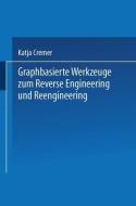 Graphbasierte Werkzeuge zum Reverse Engineering und Reengineering di Katja Cremer edito da Deutscher Universitätsvlg
